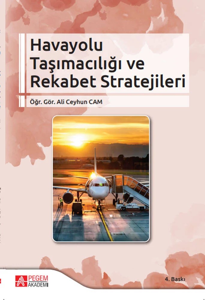 Havayolu Taşımacılığı ve Rekabet Stratejileri – Ali Ceyhun Cam – Pegem Akademi Yayıncılık kitap kapağı
