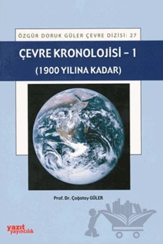 Çevre Kronolojisi - 1 (1900 Yılına Kadar) – Çağatay Güler – Yazıt Yayıncılık kitap kapağı