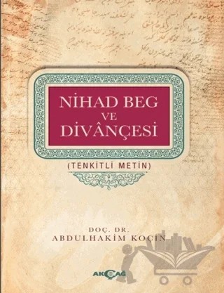 Nihad Beg ve Divançesi – Abdülhakim Koçin – Akçağ Yayınları kitap kapağı