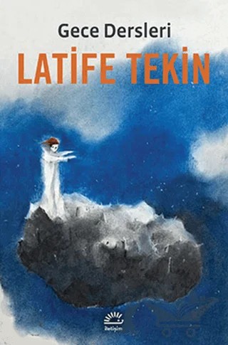 Gece Dersleri – Latife Tekin – İletişim Yayınevi kitap kapağı