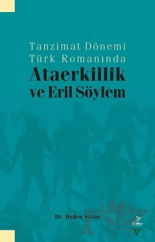 Tanzimat Dönemi Türk Romanında Ataerkillik ve Eril Söylem – Özden Savaş – Grafiker Yayınları kitap kapağı