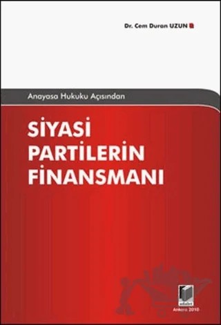 Anayasa Hukuku Açısından Siyasi Partilerin Finansmanı – Cem Duran Uzun – Adalet Yayınevi kitap kapağı