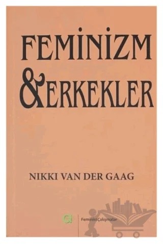 Feminizm ve Erkekler – Nikki Van Der Gaag – Aram Yayınları kitap kapağı