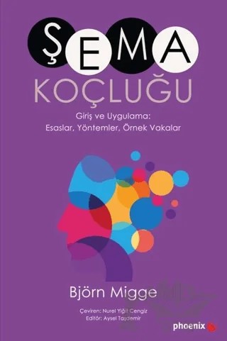Şema Koçluğu Giriş ve Uygulama: Esaslar, Yöntemler, Örnek Vakalar – Björn Migge – Phoenix Yayınevi kitap kapağı