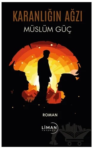 Karanlığın Ağzı – Müslüm Güç – Liman Yayınevi kitap kapağı