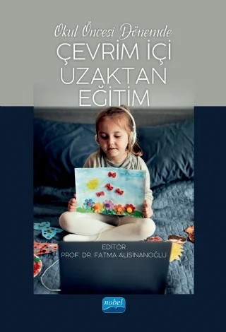 Okul Öncesi Dönemde Çevrim İçi Uzaktan Eğitim – Betül Tokgöz, Burcu Çabuk, Ebru Aydın, Elif Aykanat Özcan, Filiz Tuğba Kaya, Gülhan Güven, İhsan Metinnam, İsa Kaya, Nalan Kuru, Özge İdrisoğlu, Özgül Polat, Perihan Tuğba Şeker, Siğnem Bağcı, Şeyda Karan, Şule Erşan – Nobel Akademik Yayıncılık kitap kapağı