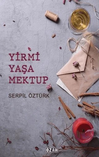 Yirmi Yaşa Mektup – Serpil Öztürk – Ozan Yayıncılık kitap kapağı
