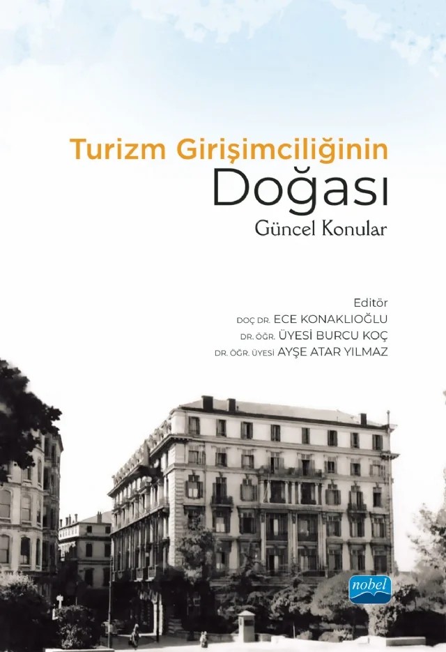 TURİZM GİRİŞİMCİLİĞİNİN DOĞASI: Güncel Konular – Ali Dalgıç, Ayşe Atar Yılmaz, Ayşe Şahin, Berrin Filizöz, Burcu Koç, Burçin Kırlar Can, Cemal Ersin Silik, Derya Toksöz, Ece Konaklıoğlu, Filiz Özlem Çetinkaya, Gökhan Yılmaz, Güler Sağlam Arı, Gülser Yavuz, İ.Taner Akkoç, Mehmet Ertaş, Mehtap Yücel Güngör, Murat Durgun, Nisan Yozukmaz, Ozan Güler – Nobel Akademik Yayıncılık kitap kapağı