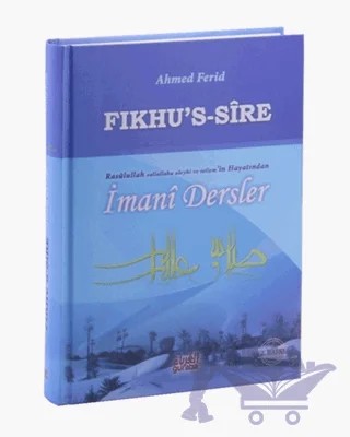 Fıkhu’s Sire - Rasulullah Sallallahu Aleyhi ve Sellem'in Hayatından İmani Dersler – Ahmed Ferid – Guraba Yayınları kitap kapağı