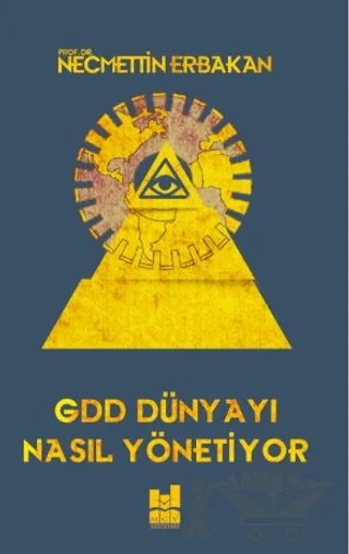 GDD Dünyayı Nasıl Yönetiyor – Necmettin Erbakan – Mgv Yayınları kitap kapağı