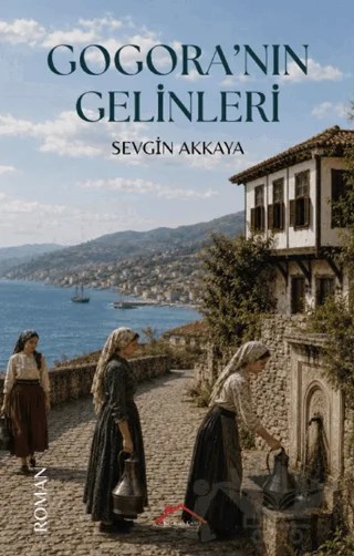 Gogora'nın Gelinleri – Sevgin Akkaya – Kırmızı Çatı Yayınları kitap kapağı