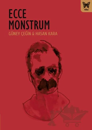 Ecce Monstrum – Güney Çeğin, Hasan Kara – Nika Yayınevi kitap kapağı