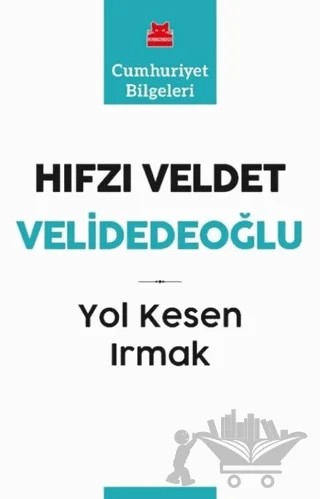 Yol Kesen Irmak – Hıfzı Veldet Velidedeoğlu – Kırmızı Kedi Yayınevi kitap kapağı