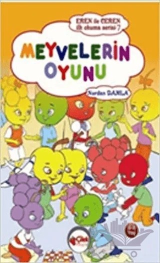 Meyvelerin Oyunu - Eren ile Ceren İlk Okuma Serisi 7 – Nurdan Damla – Çilek Kitaplar kitap kapağı