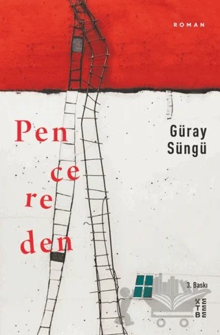 Pencereden – Güray Süngü – Ketebe Yayınları kitap kapağı