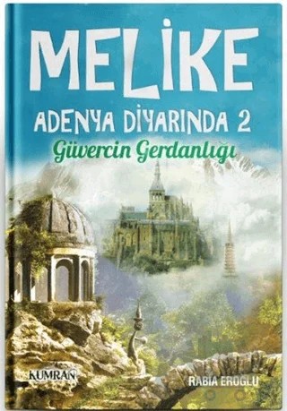 Melike Adenya Diyarında 2 – Rabia Eroğlu – Kumran Yayınları kitap kapağı