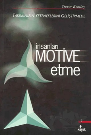 İnsanları Motive Etme – Trevor Bentley – Hayat Yayınları kitap kapağı