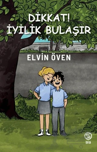 Dikkat! İyilik Bulaşır – Elvin Öven – Sia Kitap kitap kapağı