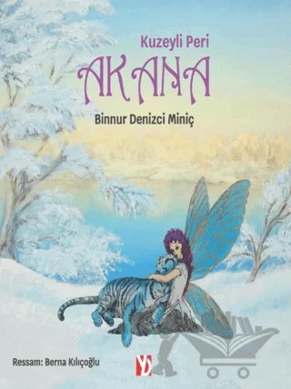 Kuzeyli Peri Akana – Binnur Denizci Miniç – Yazardan Direkt Yayınevi kitap kapağı