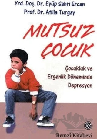 Mutsuz Çocuk – Atilla Turgay, Eyüp Sabri Ercan – Remzi Kitabevi kitap kapağı