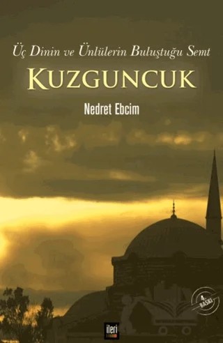 Üç Dinin ve Ünlülerin Buluştuğu Semt Kuzguncuk – Nedret Ebcim – İleri Yayınları kitap kapağı
