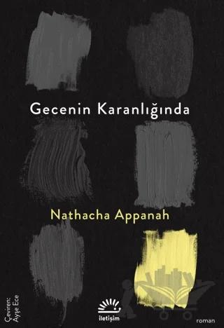 Gecenin Karanlığında – Nathacha Appanah – İletişim Yayınevi kitap kapağı