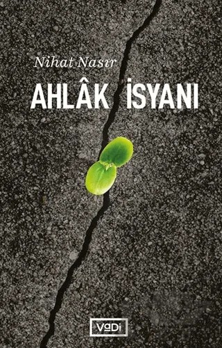 Ahlak İsyanı – Nihat Nasır – Vadi Yayınları kitap kapağı