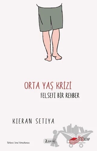 Orta Yaş Krizi - Felsefi Bir Rehber – Kieran Setiya – The Kitap kitap kapağı
