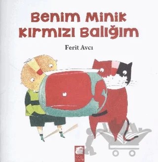 Benim Minik Kırmızı Balığım – Ferit Avcı – Final Kültür Sanat Yayınları kitap kapağı