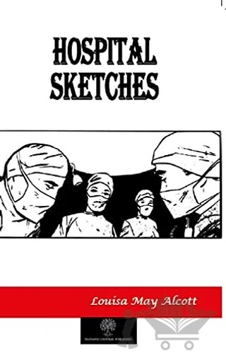 Hospital Sketches – Louisa May Alcott – Platanus Publishing kitap kapağı