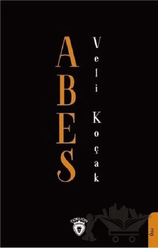 Abes – Veli Koçak – Dorlion Yayınları kitap kapağı
