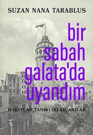 Bir Sabah Galata’da Uyandım – Suzan Nana Tarablus – Varlık Yayınları kitap kapağı