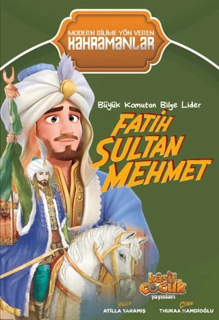 Büyük Komutan Bilge Lider Fatih Sultan Mehmet – Atilla Yaramış – Kaşif Çocuk Yayınları kitap kapağı