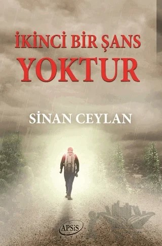 İkinci Bir Şans Yoktur – Sinan Ceylan – Apsis Kitap kitap kapağı