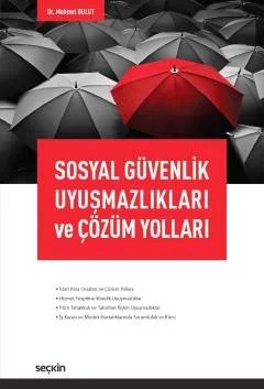 Sosyal Güvenlik Uyuşmazlıkları ve Çözüm Yolları – Mehmet Bulut – Seçkin Yayıncılık kitap kapağı