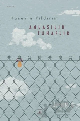 Anlaşılır Tuhaflık – Hüseyin Yıldırım – İthaki Yayınları kitap kapağı
