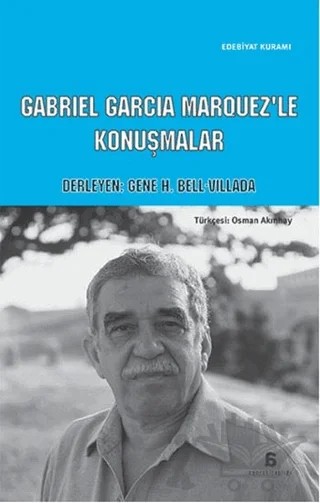 Cabriel Garcia Marquez'le Konuşmalar – Gene H. Bell-Villada – Agora Kitaplığı kitap kapağı