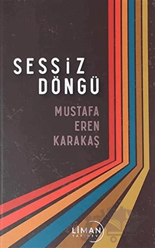 Sessiz Döngü – Mustafa Eren Karakaş – Liman Yayınevi kitap kapağı