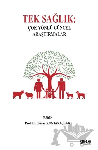 Tek Sağlık: Çok Yönlü Güncel Araştırmalar – Tünay Kontaş Aşkar – Gece Kitaplığı kitap kapağı