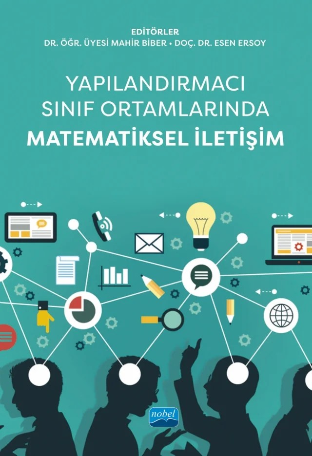 Yapılandırmacı Sınıf Ortamlarında MATEMATİKSEL İLETİŞİM – Berna Cantürk Günhan, Esen Ersoy, Gürsu Aşık, Hatice Nur Erbay, Mahir Biber, Meltem Sunman – Nobel Akademik Yayıncılık kitap kapağı