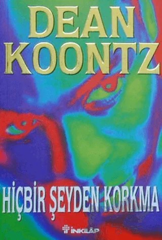Hiçbir Şeyden Korkma – Dean R. Koontz – İnkılap Kitabevi kitap kapağı