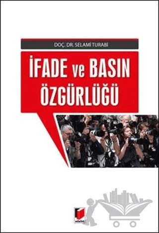 İfade ve Basın Özgürlüğü – Selami Turabi – Adalet Yayınevi kitap kapağı