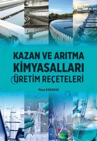 Kazan ve Arıtma Kimyasalları - Üretim Reçeteleri – Musa Karadağ – Ürün Yayınları kitap kapağı