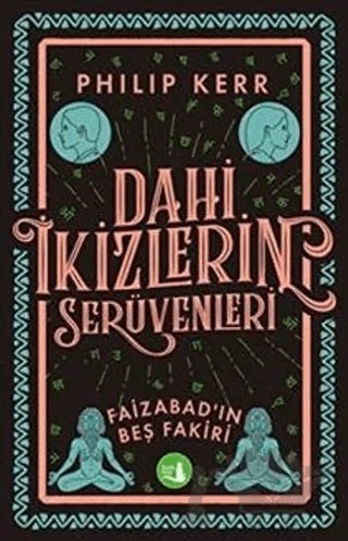 Dahi İkizlerin Serüvenleri - Faizabad’ın Beş Fakiri – Philip Kerr – Büyülü Fener Yayınları kitap kapağı