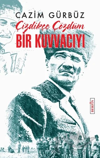Çizdikçe Çözdüm Bir Kuvvacıyı – Cazım Gürbüz – Berfin Yayınları kitap kapağı