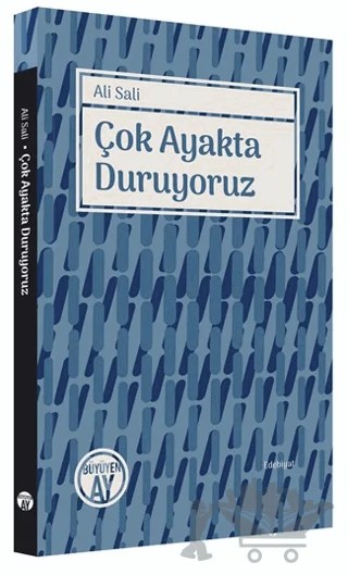 Çok Ayakta Duruyoruz – Ali Sali – Büyüyen Ay Yayınları kitap kapağı