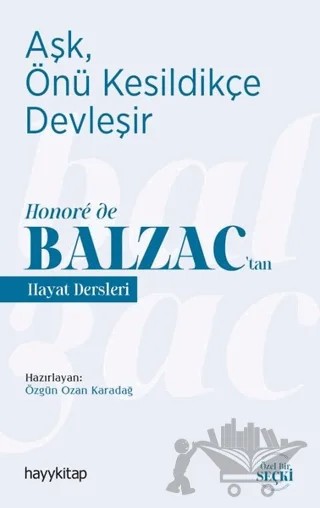 Aşk, Önü Kesildikçe Devleşir - Honoré de Balzac’tan Hayat Dersleri – Özgün Ozan Karadağ – Hayykitap kitap kapağı