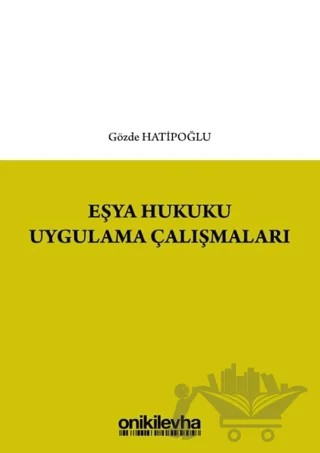 Eşya Hukuku Uygulama Çalışmaları – Gözde Hatipoğlu – On İki Levha Yayınları kitap kapağı