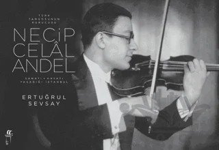 Türk Tangosunun Kurucusu Necip Celal Andel Sanatı, Hayatı, Yaşadığı İstanbul – Ertuğrul Sevsay – Oğlak Yayıncılık kitap kapağı