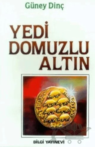 Yedi Domuzlu Altın – Güney Dinç – Bilgi Yayınevi kitap kapağı